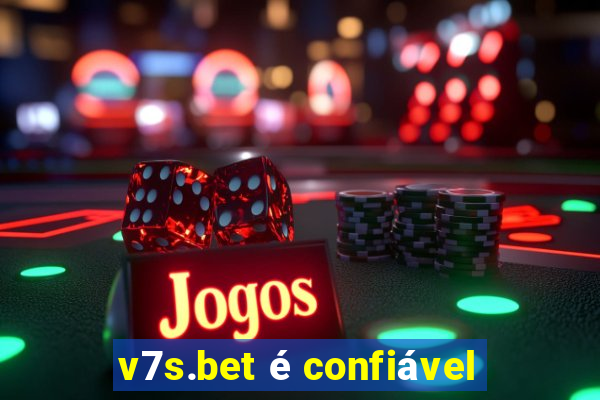 v7s.bet é confiável